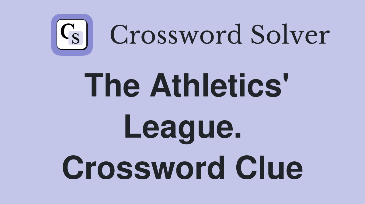 The Athletics' League. Crossword Clue