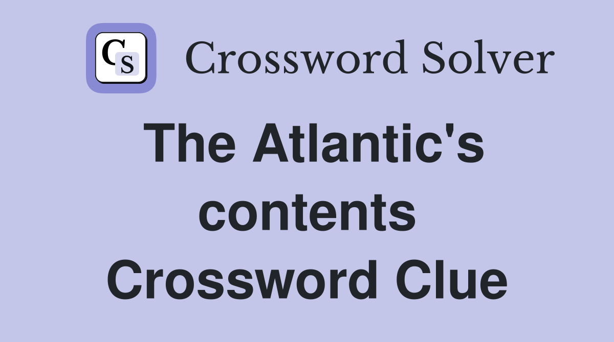 The Atlantic's contents Crossword Clue