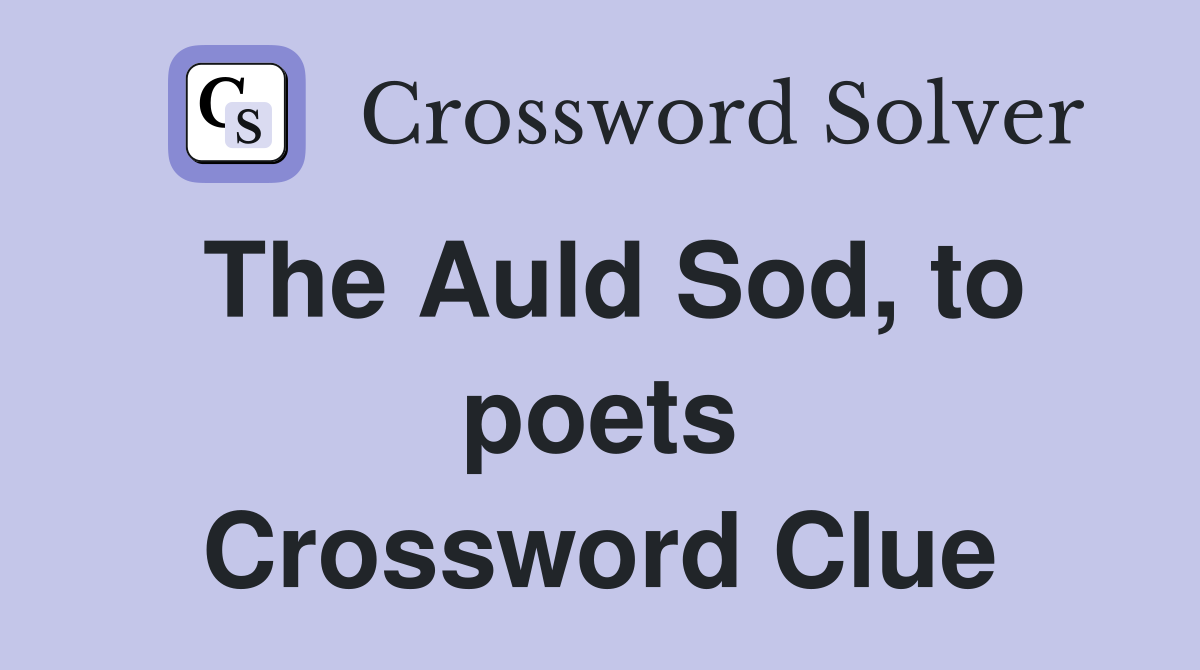 The Auld Sod, to poets Crossword Clue