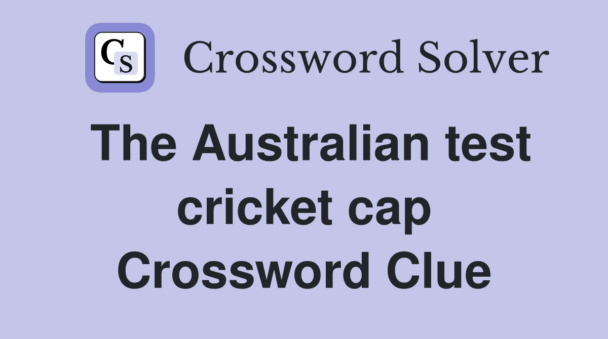 The Australian test cricket cap Crossword Clue