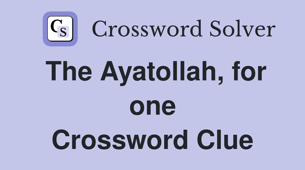 The Ayatollah, for one Crossword Clue