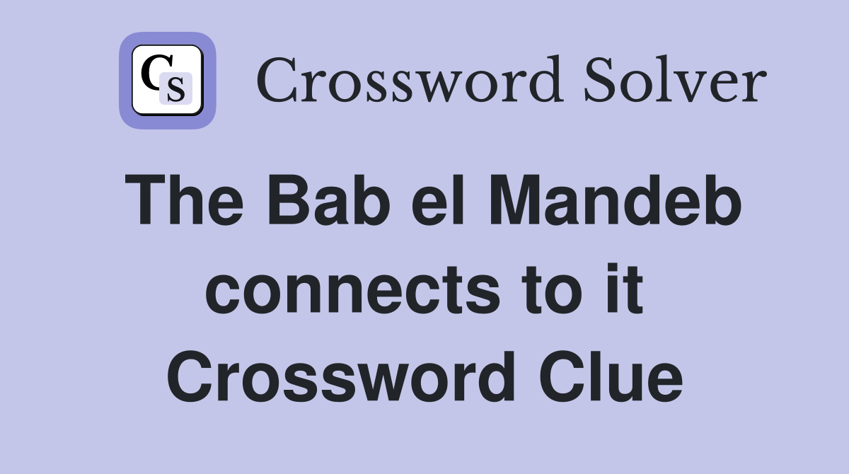 The Bab el Mandeb connects to it Crossword Clue
