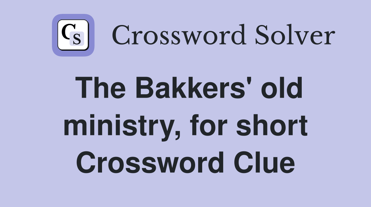 The Bakkers' old ministry, for short Crossword Clue
