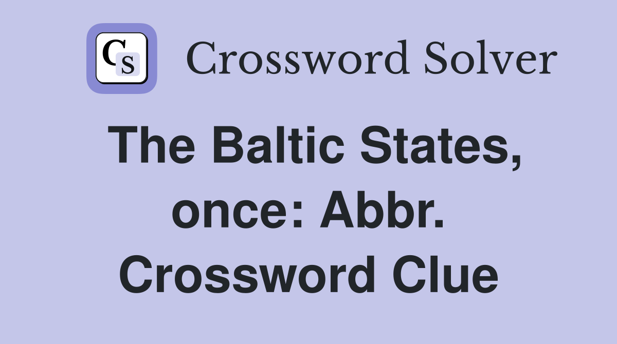 The Baltic States, once: Abbr. Crossword Clue