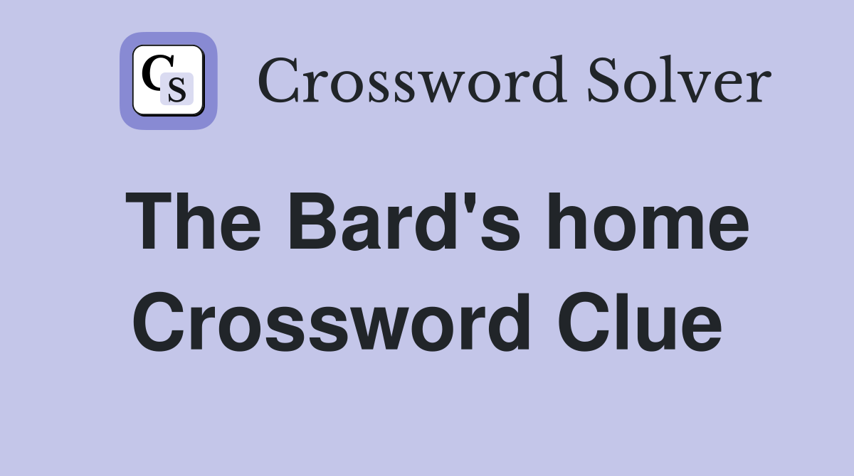 The Bard's home Crossword Clue
