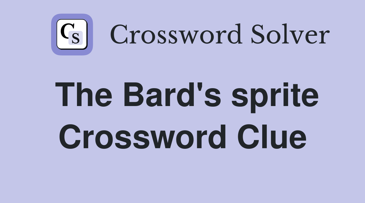 The Bard's sprite Crossword Clue