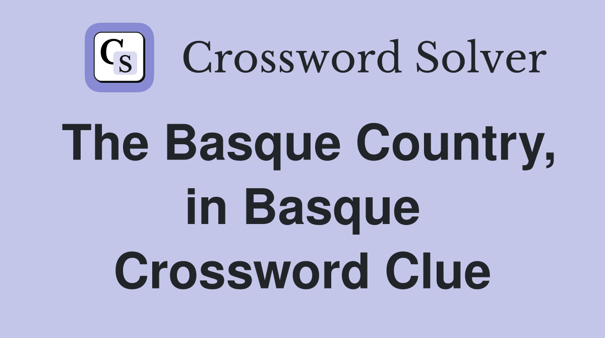 The Basque Country, in Basque Crossword Clue
