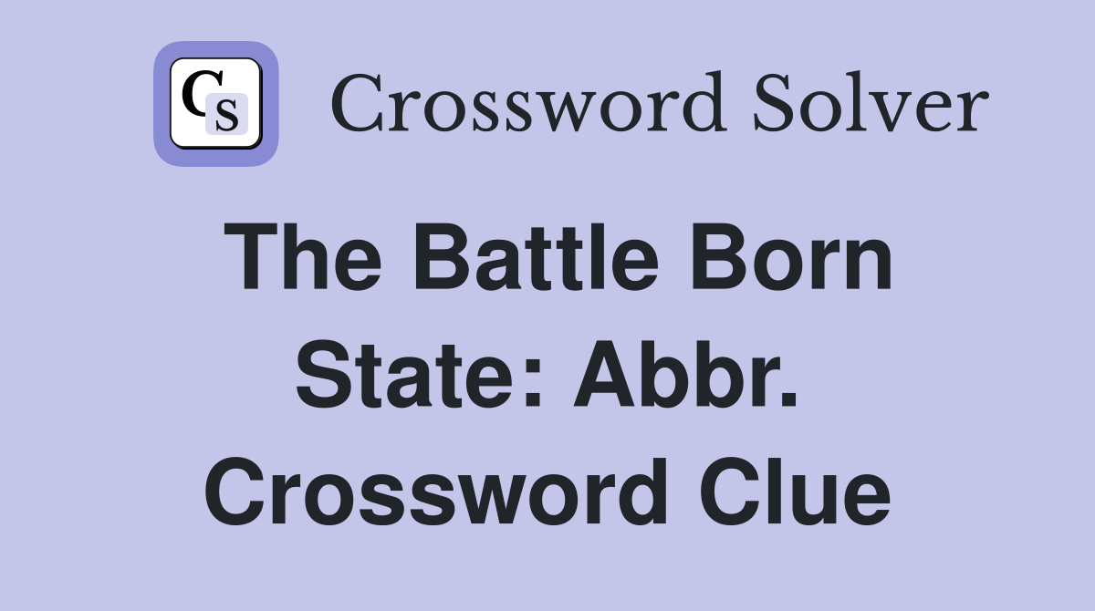 The Battle Born State: Abbr. Crossword Clue