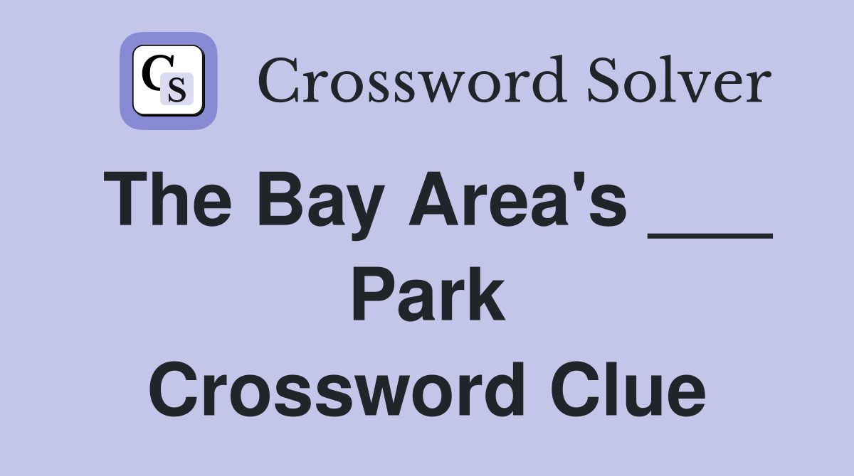 The Bay Area's ___ Park Crossword Clue