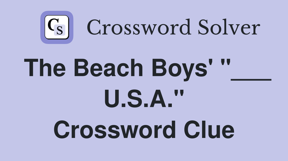 The Beach Boys' "___ U.S.A." Crossword Clue