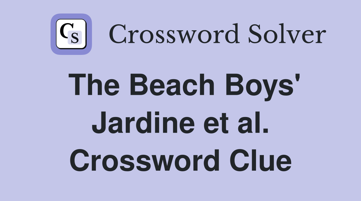 The Beach Boys' Jardine et al. Crossword Clue