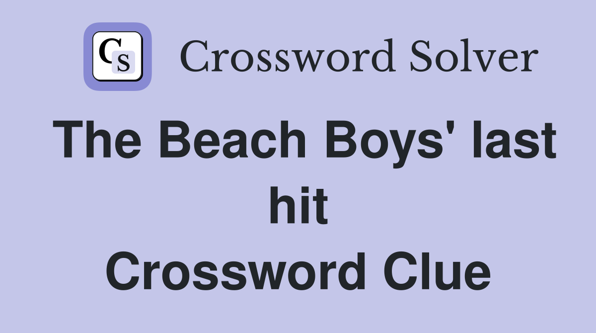 The Beach Boys' last hit Crossword Clue