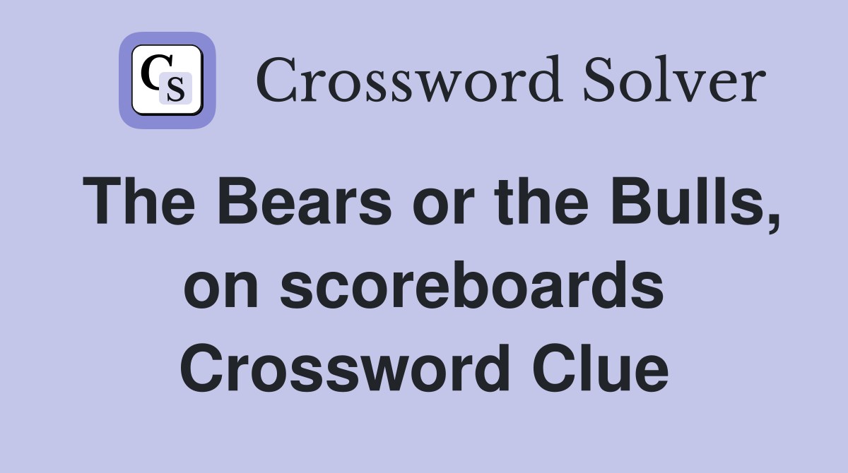 The Bears or the Bulls, on scoreboards Crossword Clue