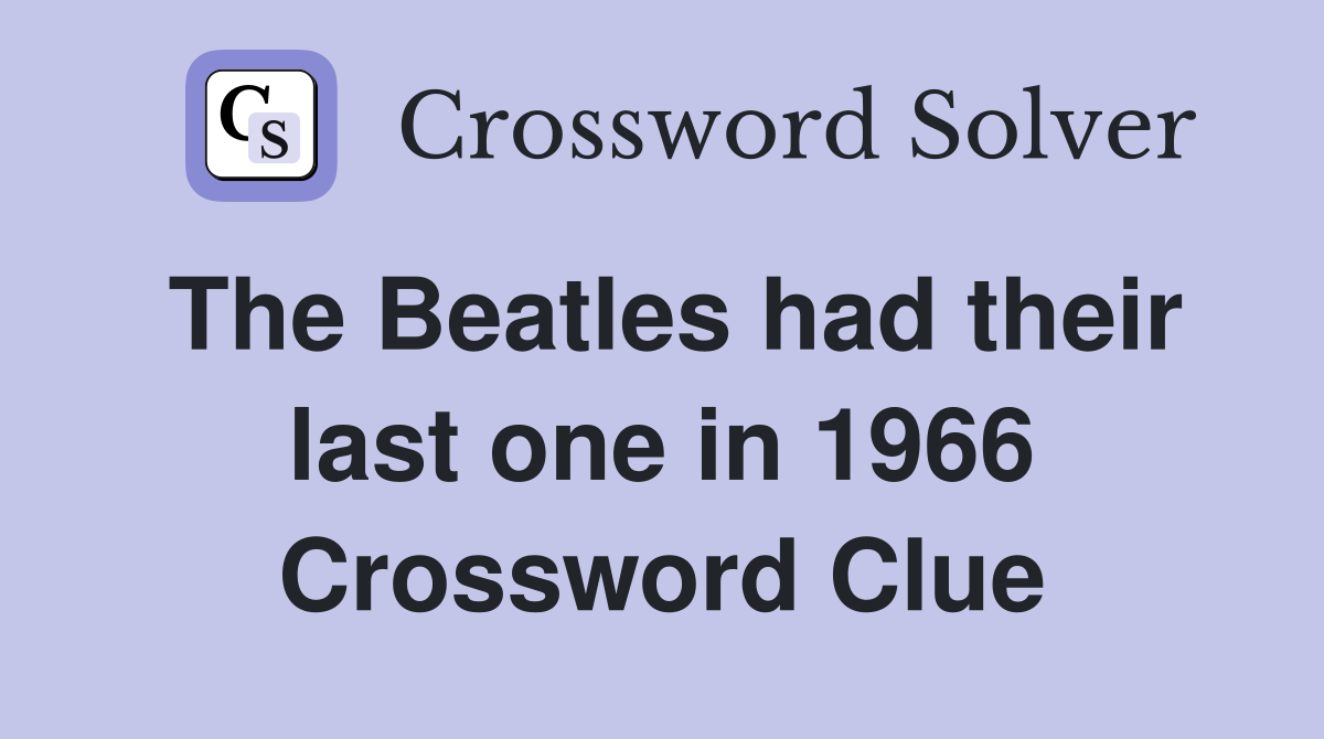 The Beatles had their last one in 1966 Crossword Clue