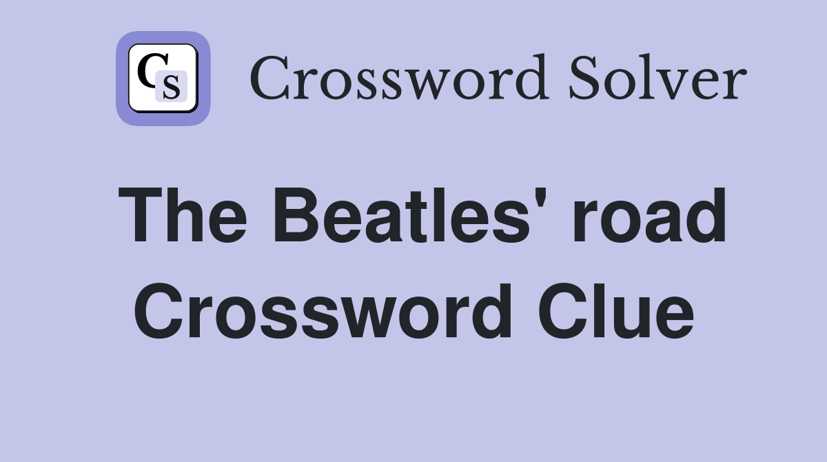 The Beatles' road Crossword Clue