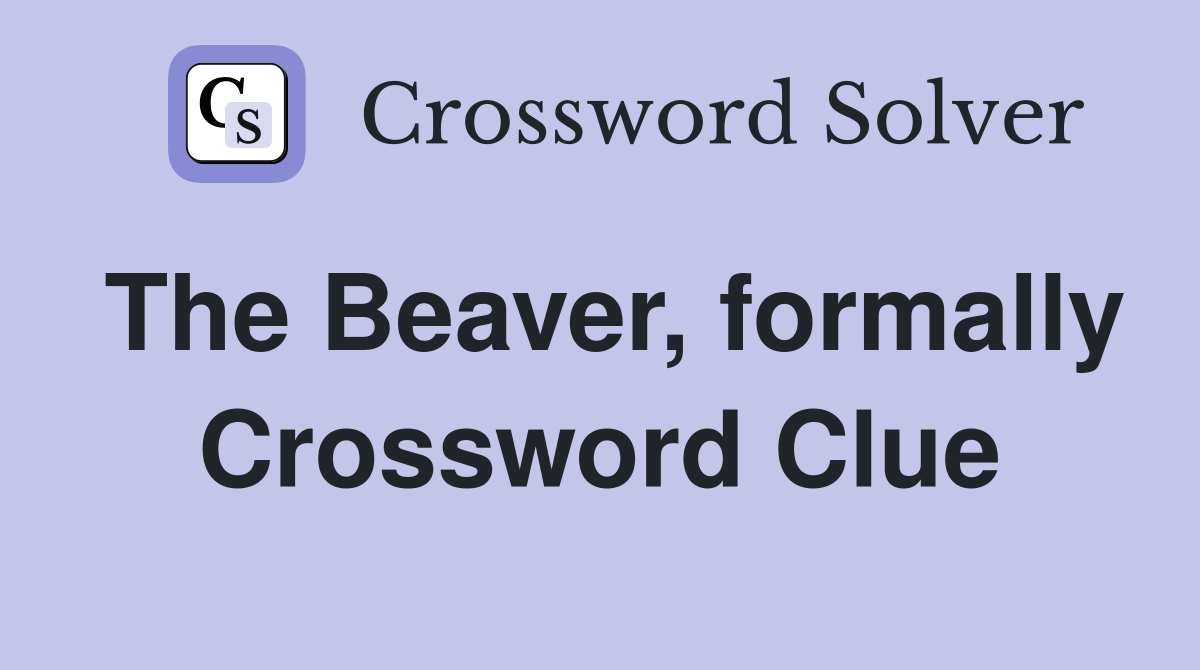 The Beaver, formally Crossword Clue