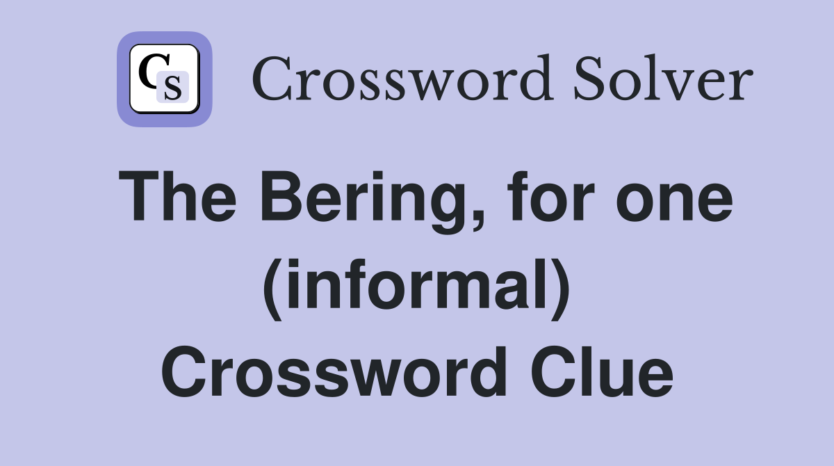 The Bering, for one (informal) Crossword Clue