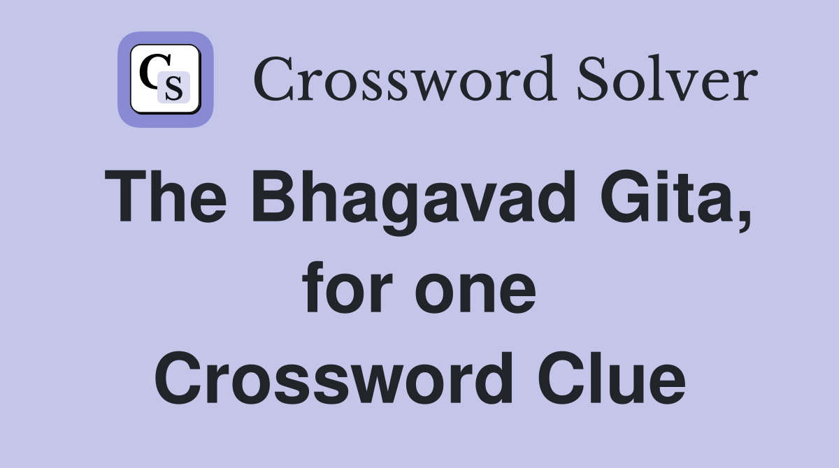 The Bhagavad Gita, for one Crossword Clue