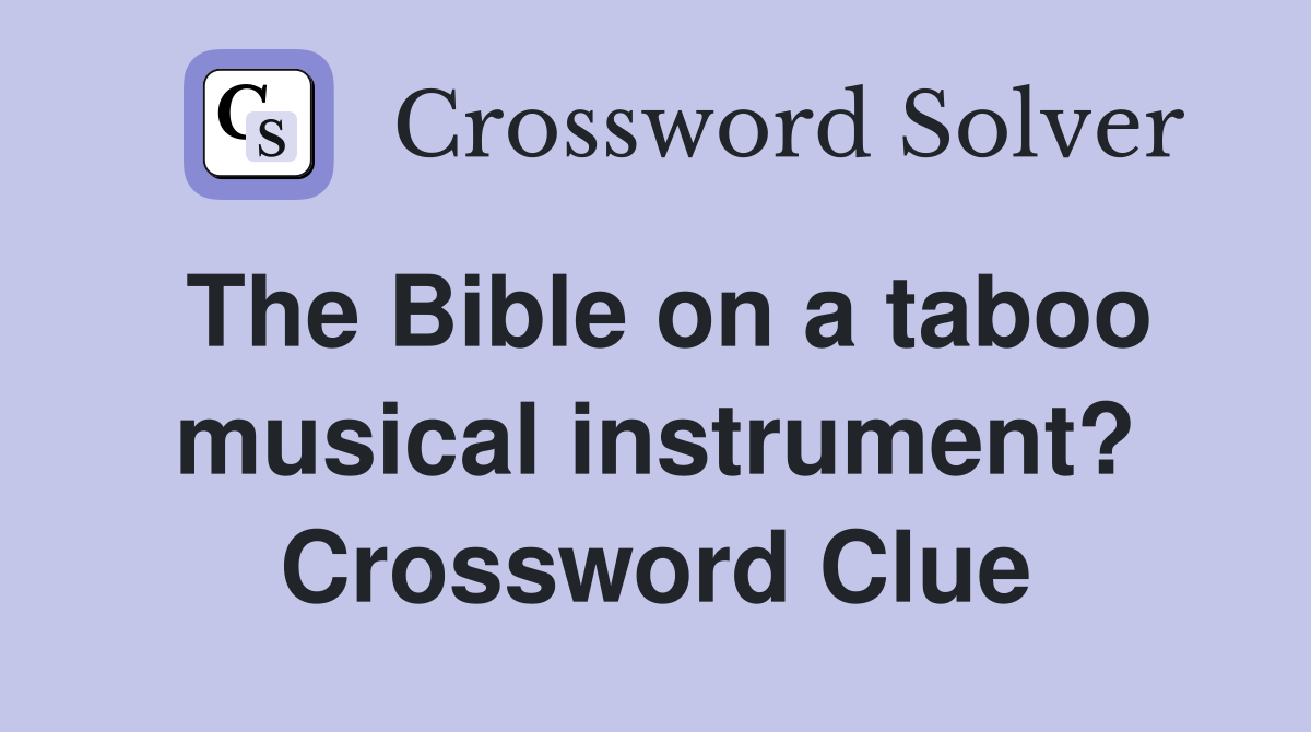 The Bible on a taboo musical instrument? Crossword Clue