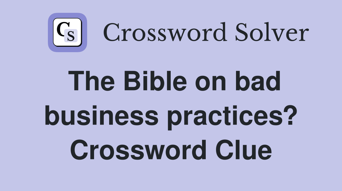 The Bible on bad business practices? Crossword Clue