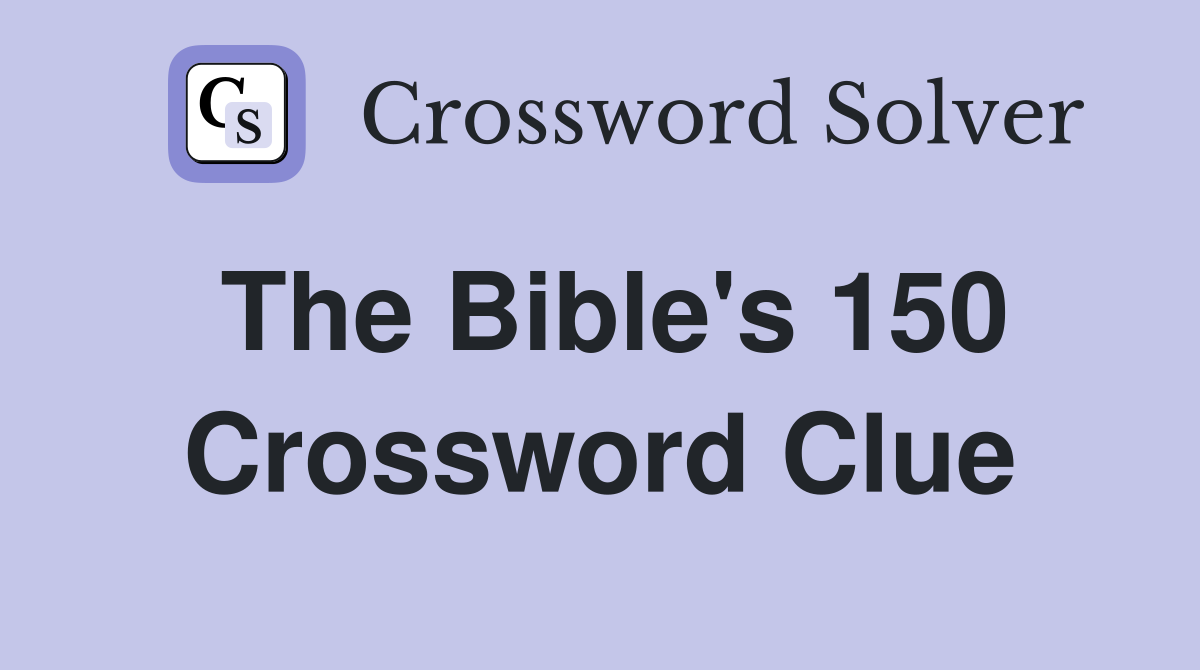 The Bible's 150 Crossword Clue