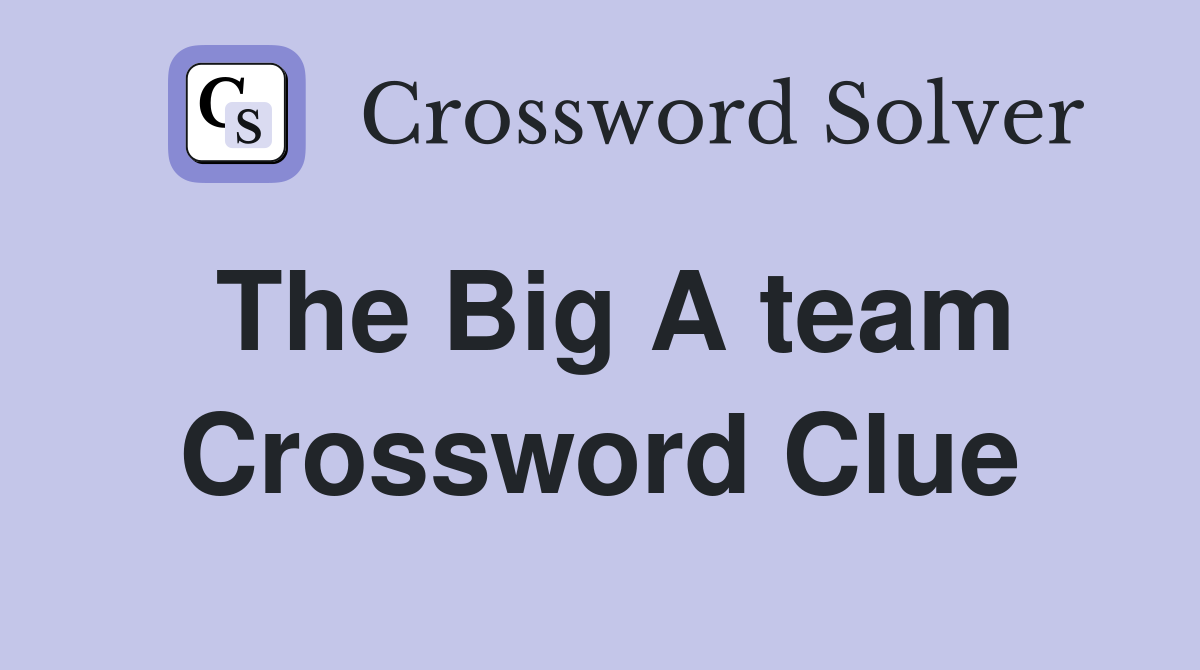 The Big A team Crossword Clue