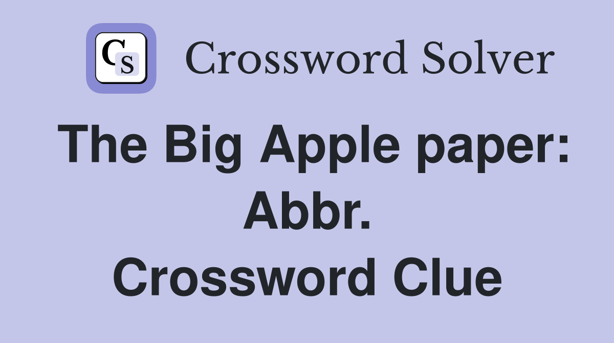The Big Apple paper: Abbr. Crossword Clue