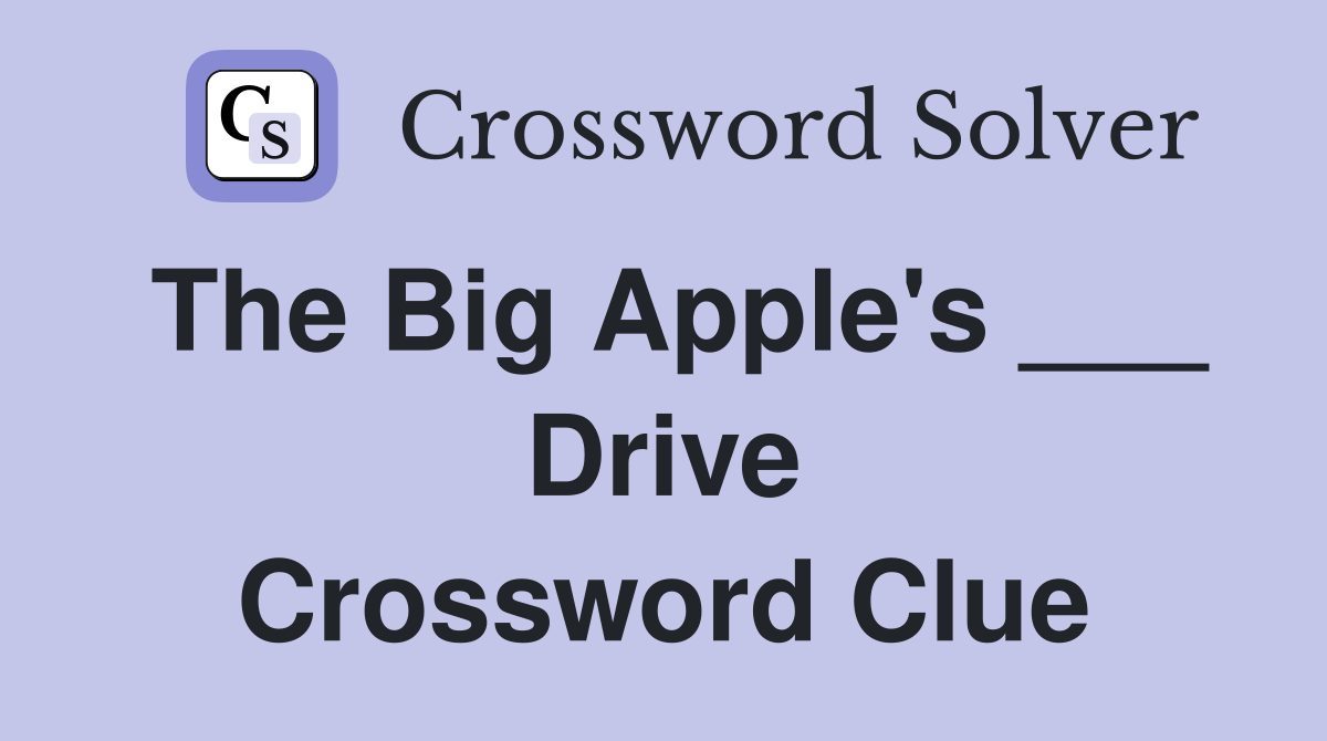 The Big Apple's ___ Drive Crossword Clue
