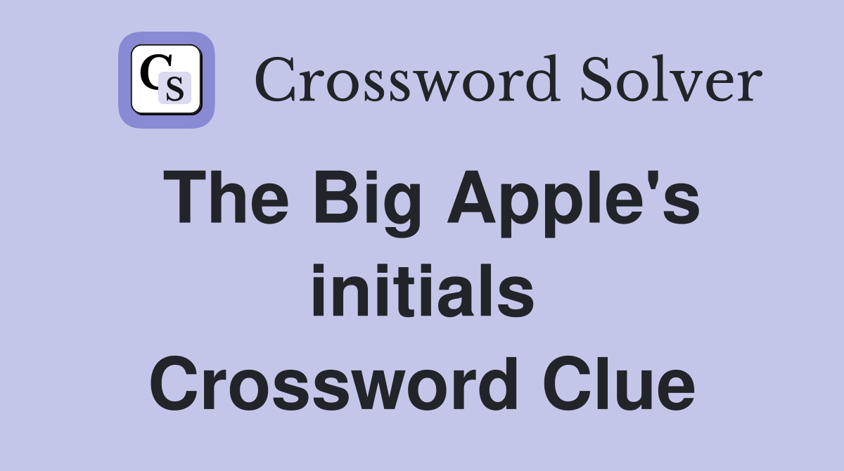 The Big Apple's initials Crossword Clue