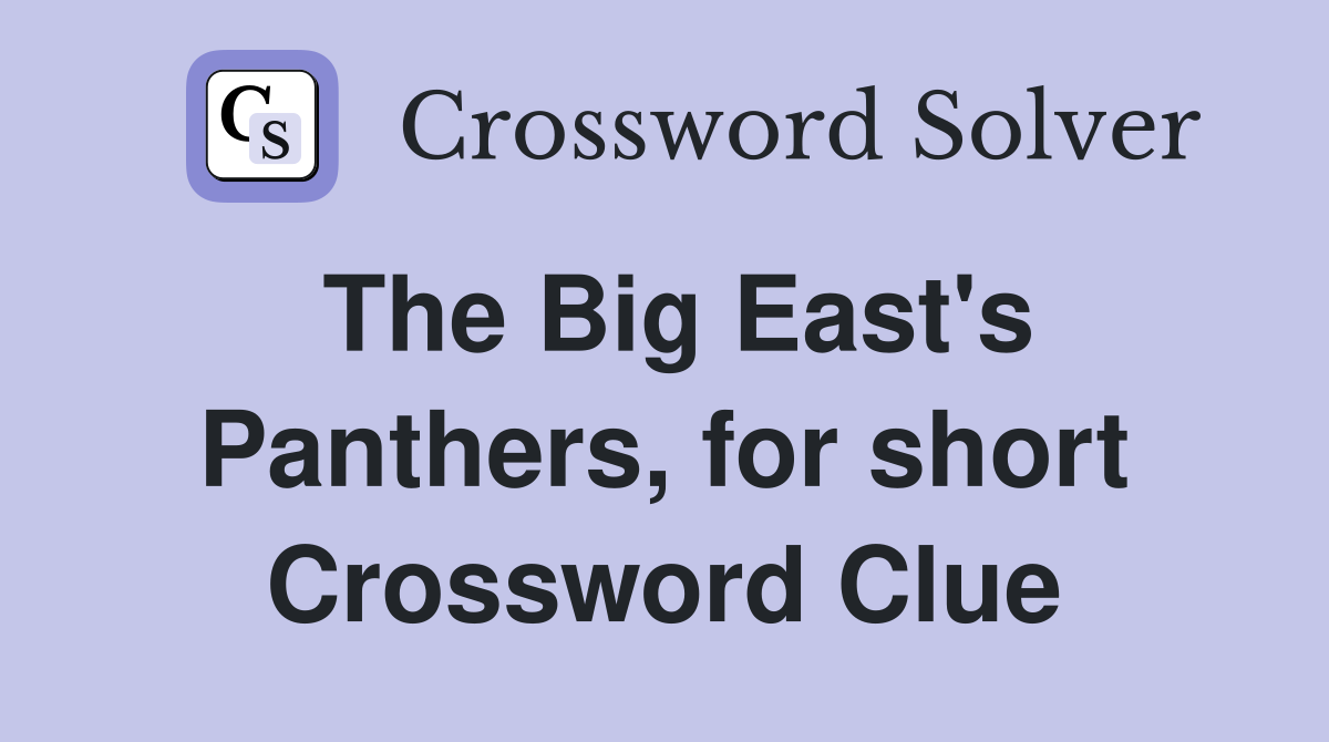 The Big East's Panthers, for short Crossword Clue
