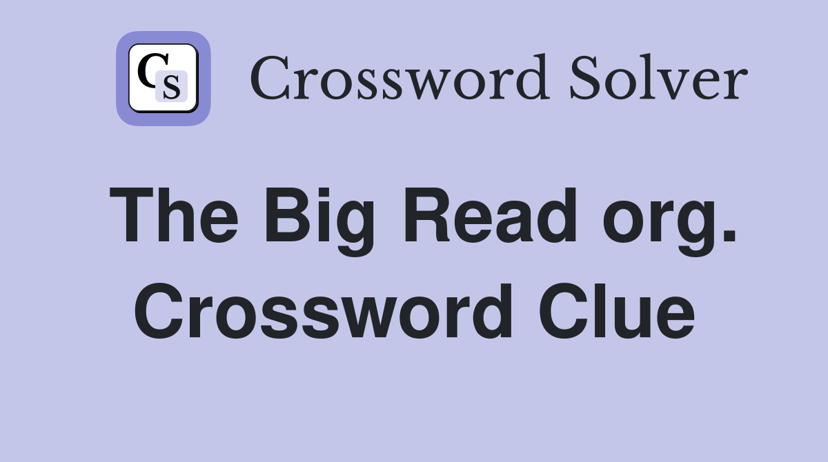 The Big Read org. Crossword Clue