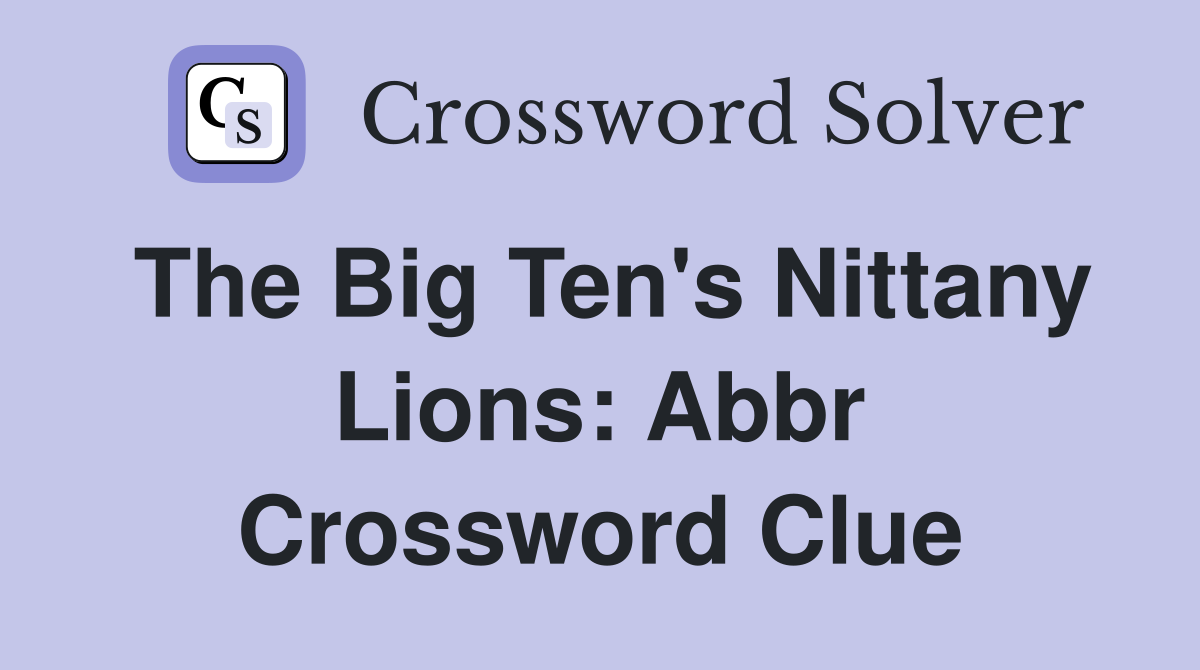 The Big Ten's Nittany Lions: Abbr Crossword Clue