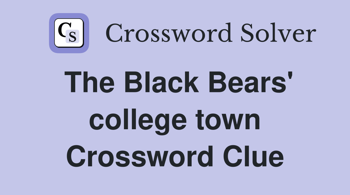 The Black Bears' college town Crossword Clue