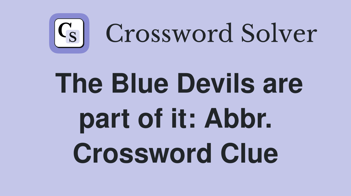 The Blue Devils are part of it: Abbr. Crossword Clue