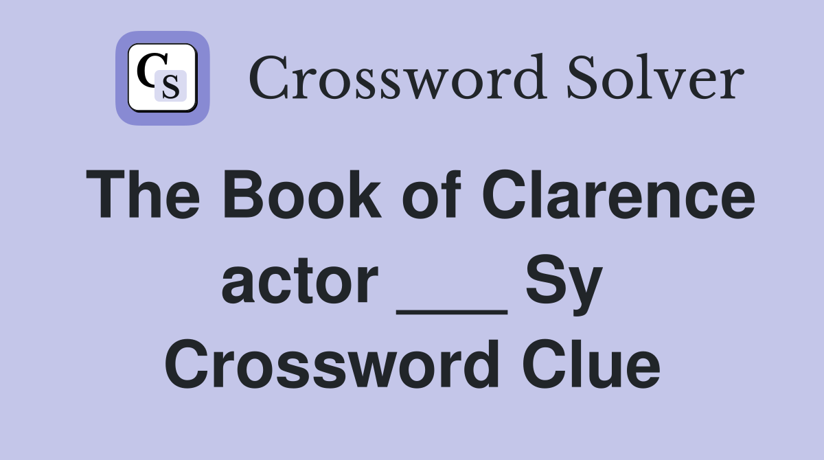 The Book of Clarence actor ___ Sy Crossword Clue