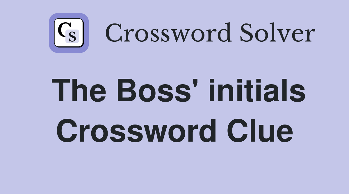 The Boss' initials Crossword Clue