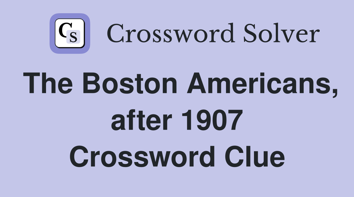 The Boston Americans, after 1907 Crossword Clue