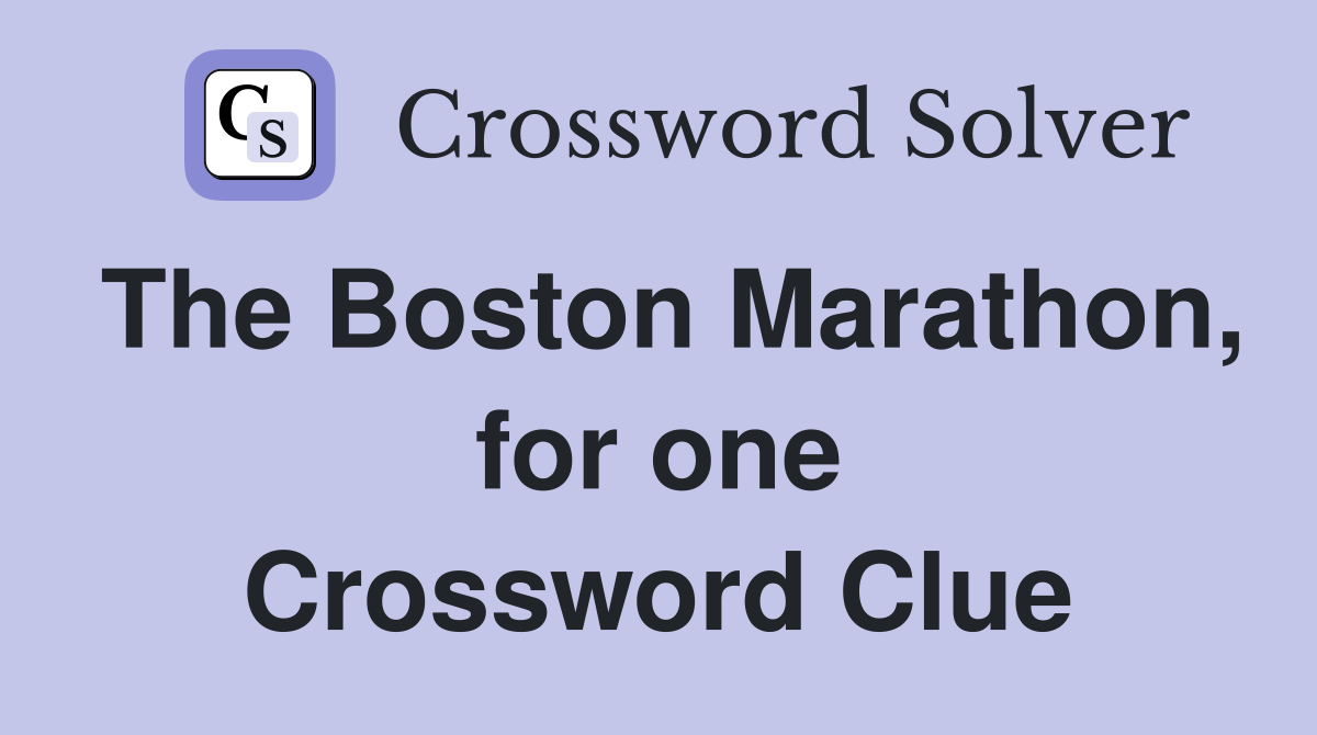 The Boston Marathon, for one Crossword Clue