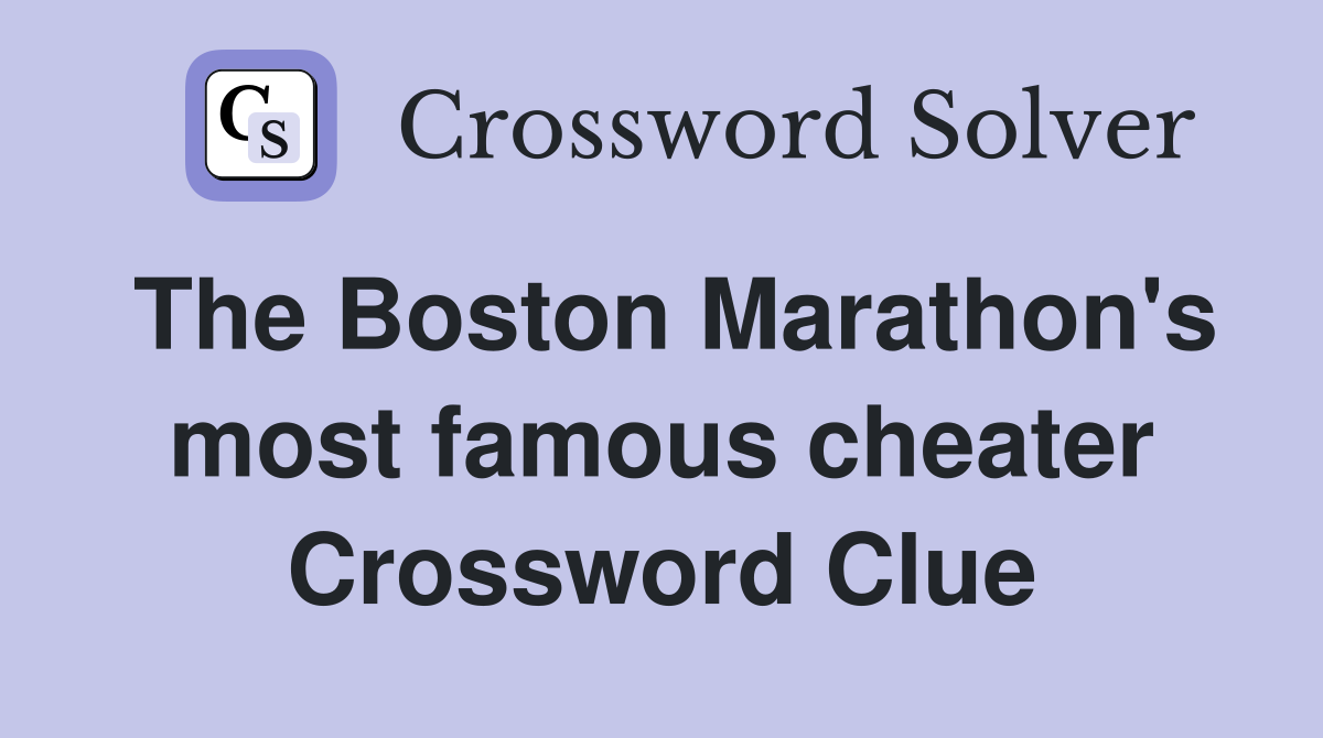 The Boston Marathon's most famous cheater Crossword Clue