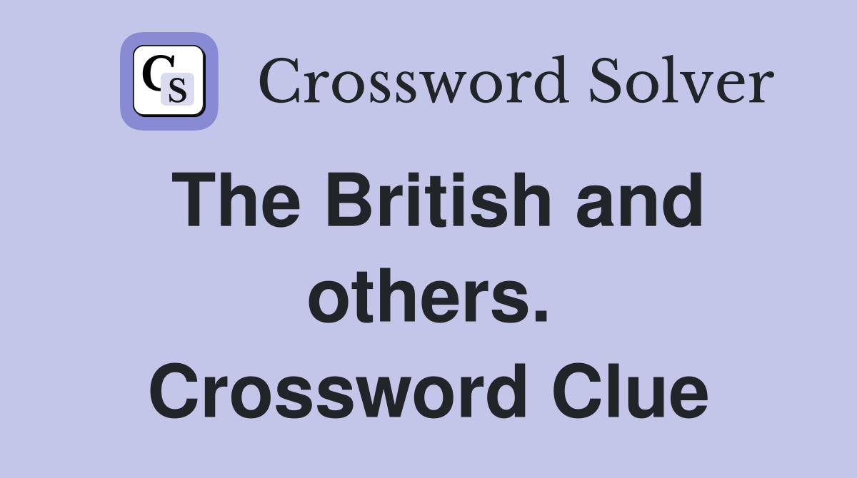 The British and others. Crossword Clue
