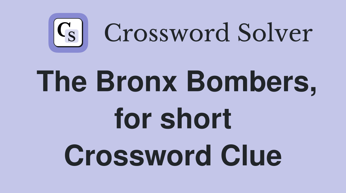 The Bronx Bombers, for short Crossword Clue