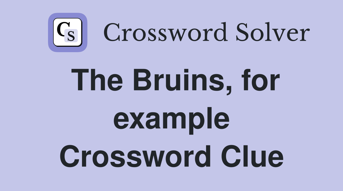 The Bruins, for example Crossword Clue