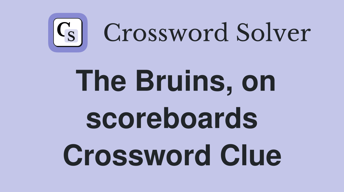 The Bruins, on scoreboards Crossword Clue