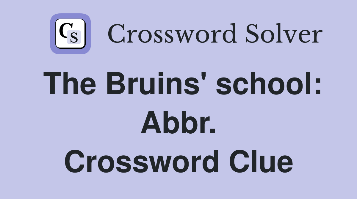The Bruins' school: Abbr. Crossword Clue