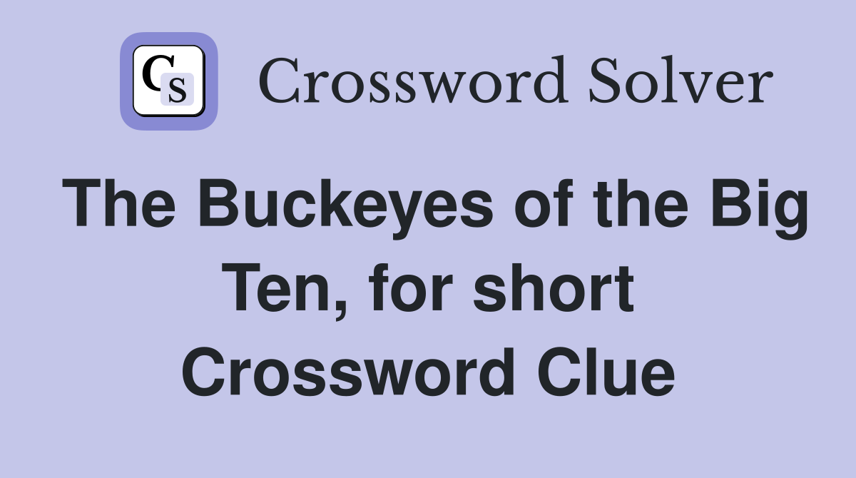 The Buckeyes of the Big Ten, for short Crossword Clue