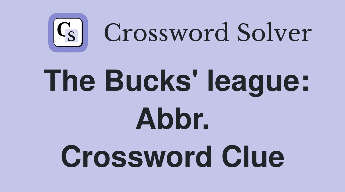 The Bucks' league: Abbr. Crossword Clue