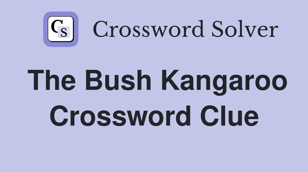 The Bush Kangaroo Crossword Clue