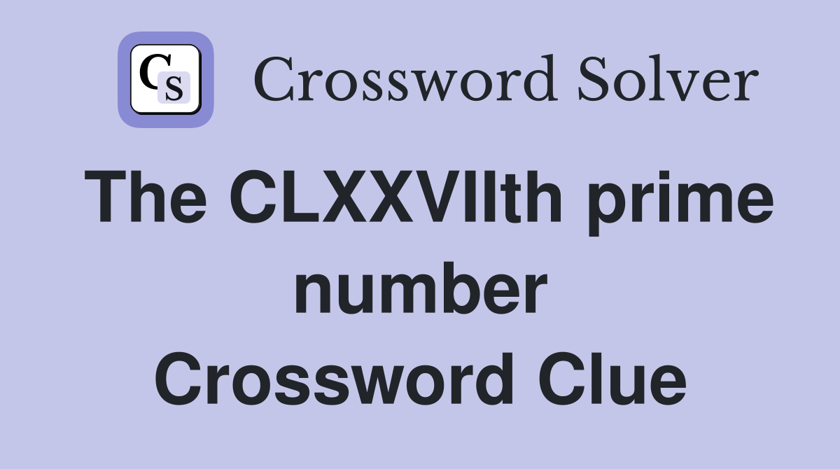The CLXXVIIth prime number Crossword Clue