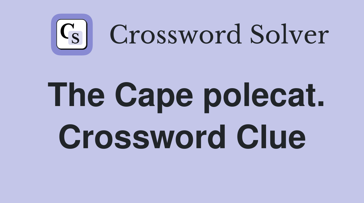 The Cape polecat. Crossword Clue