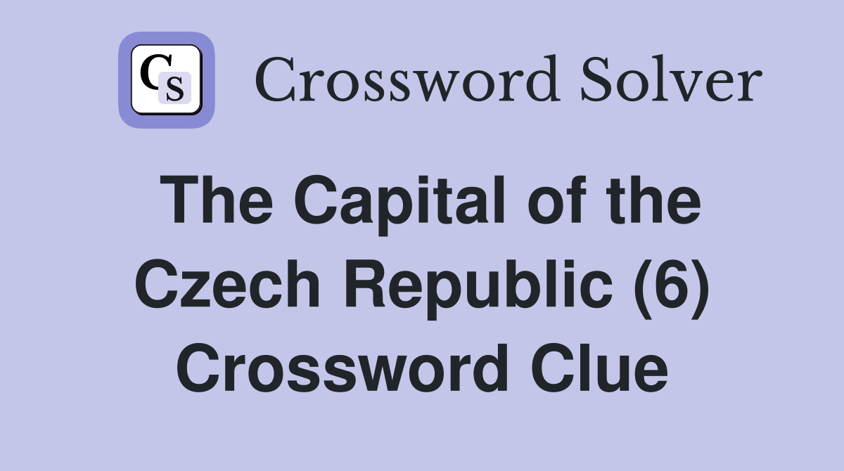 The Capital of the Czech Republic (6) Crossword Clue